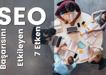 Seo Başarısını Etkileyen 7 Etken - 2020